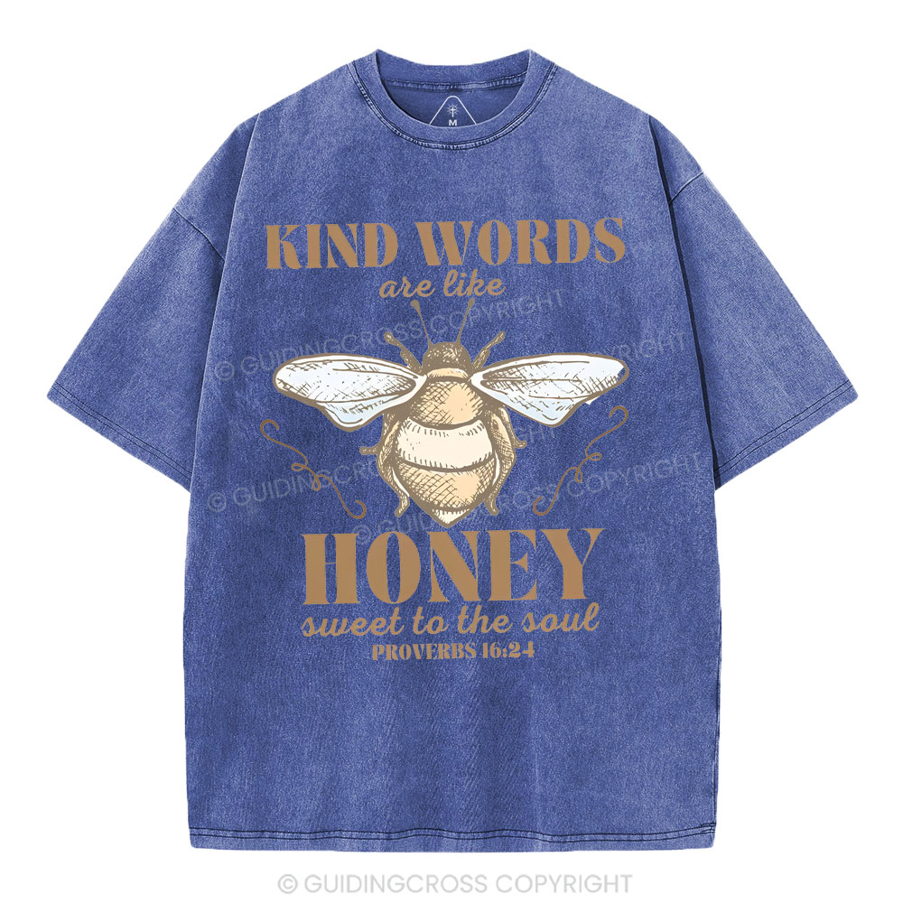 Kind Words Are Like Honey Christian Washed T-Shirt