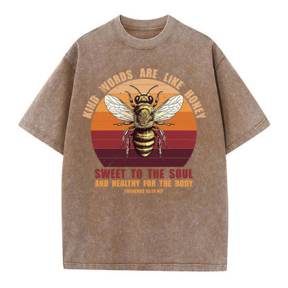 Kind Words Are Like Honey Christian Washed T-Shirt