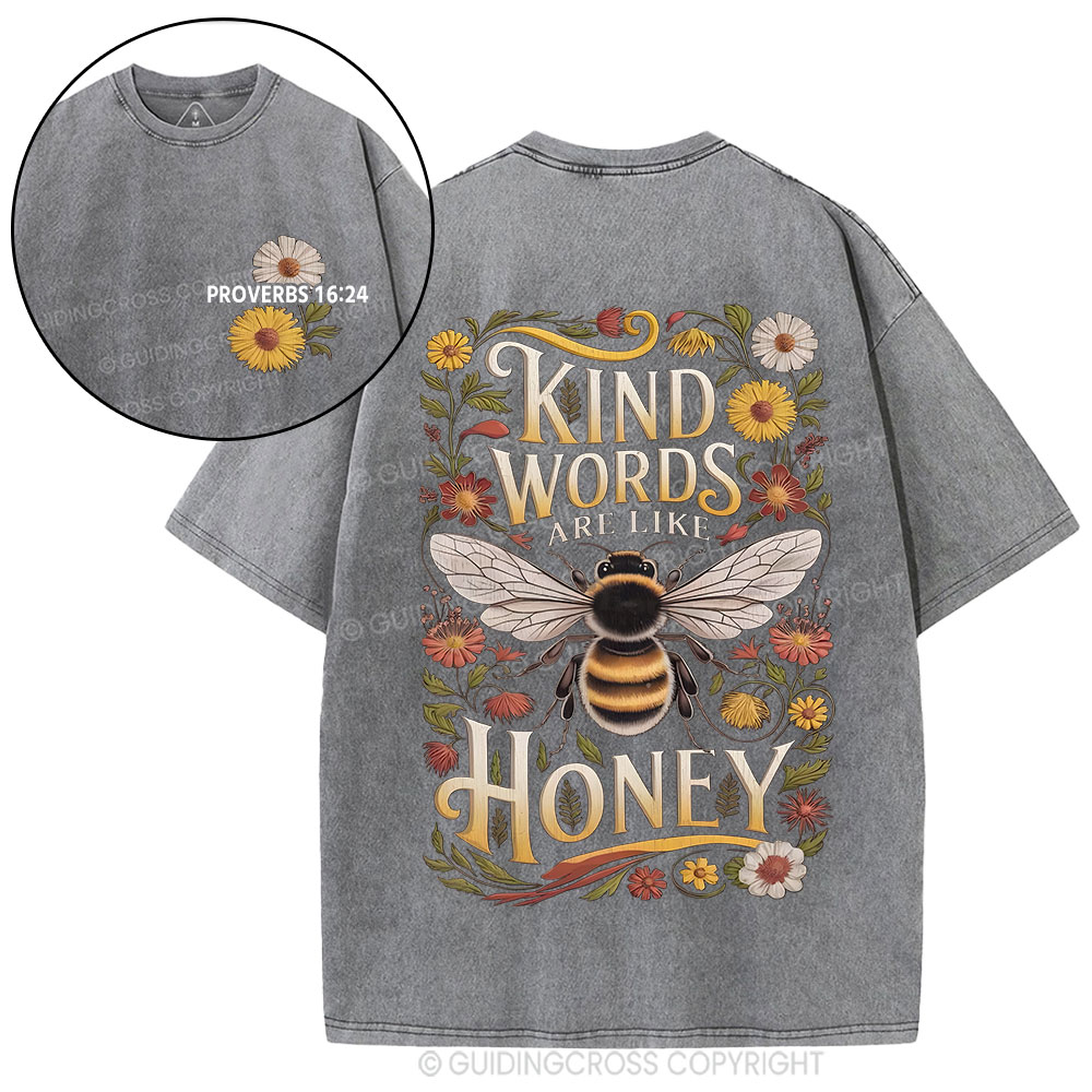 Kind Words Are Like Honey Christian Washed T-Shirt
