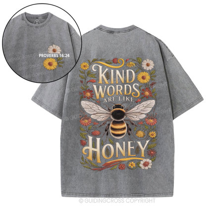 Kind Words Are Like Honey Christian Washed T-Shirt