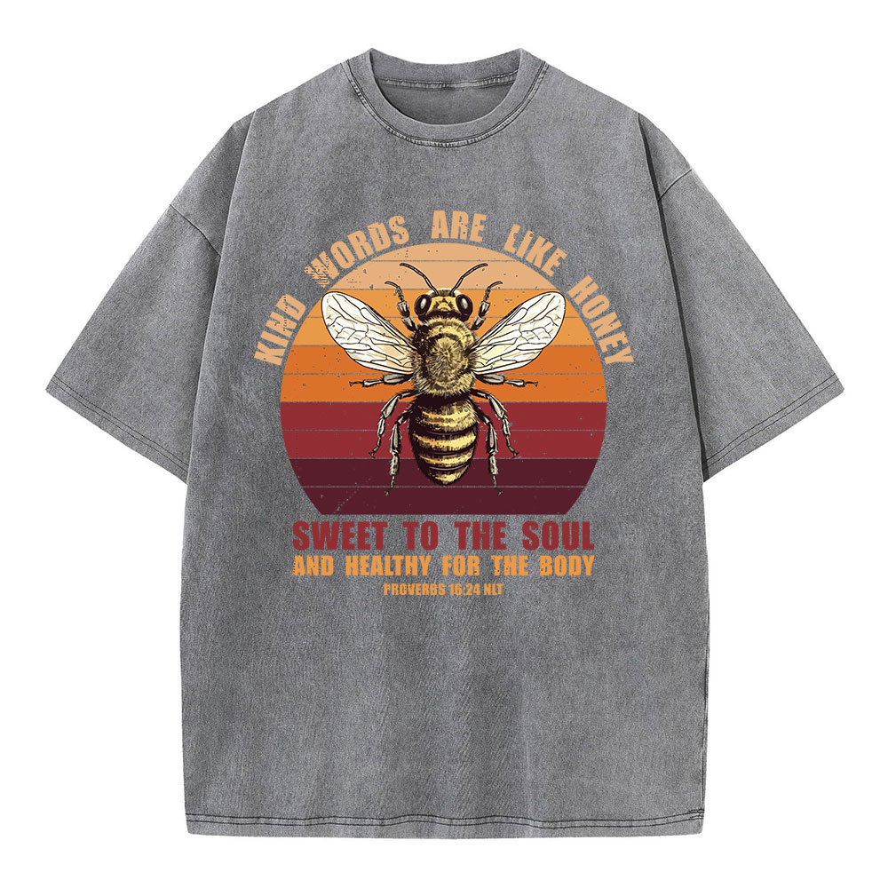 Kind Words Are Like Honey Christian Washed T-Shirt