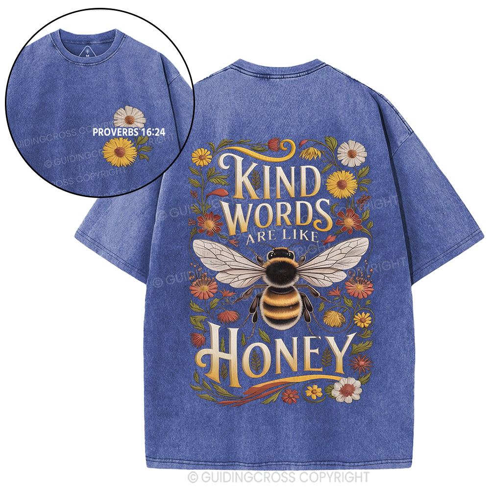 Kind Words Are Like Honey Christian Washed T-Shirt