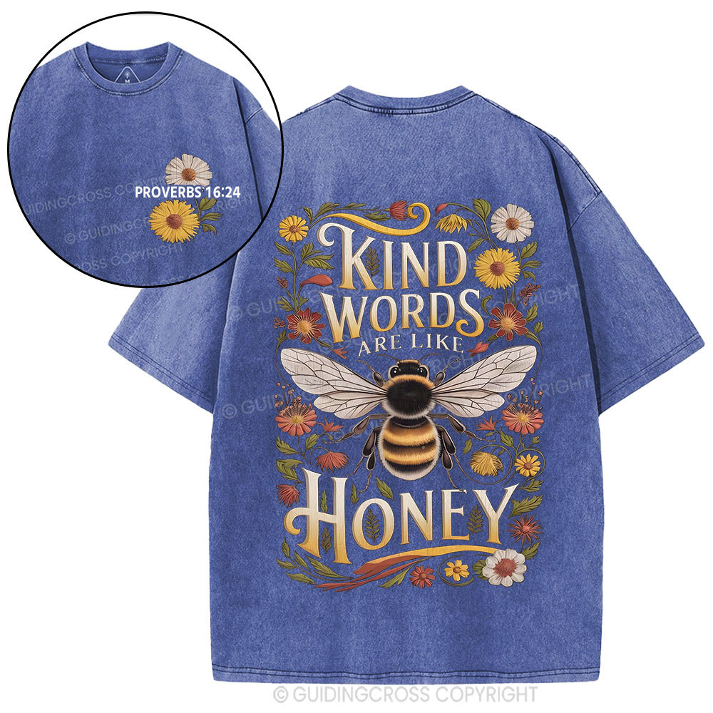Kind Words Are Like Honey Christian Washed T-Shirt