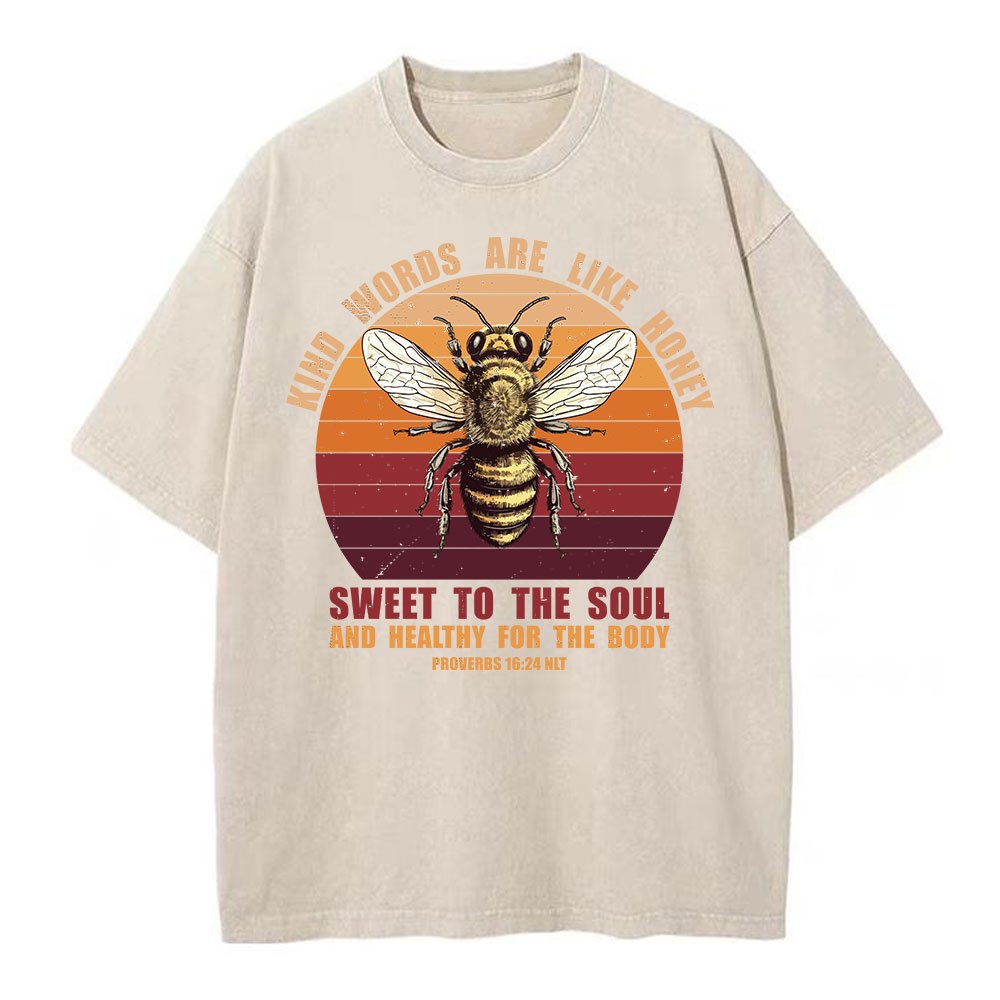 Kind Words Are Like Honey Christian Washed T-Shirt
