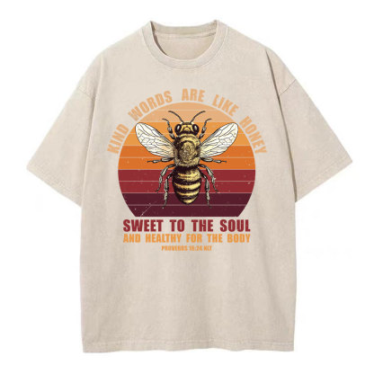 Kind Words Are Like Honey Christian Washed T-Shirt