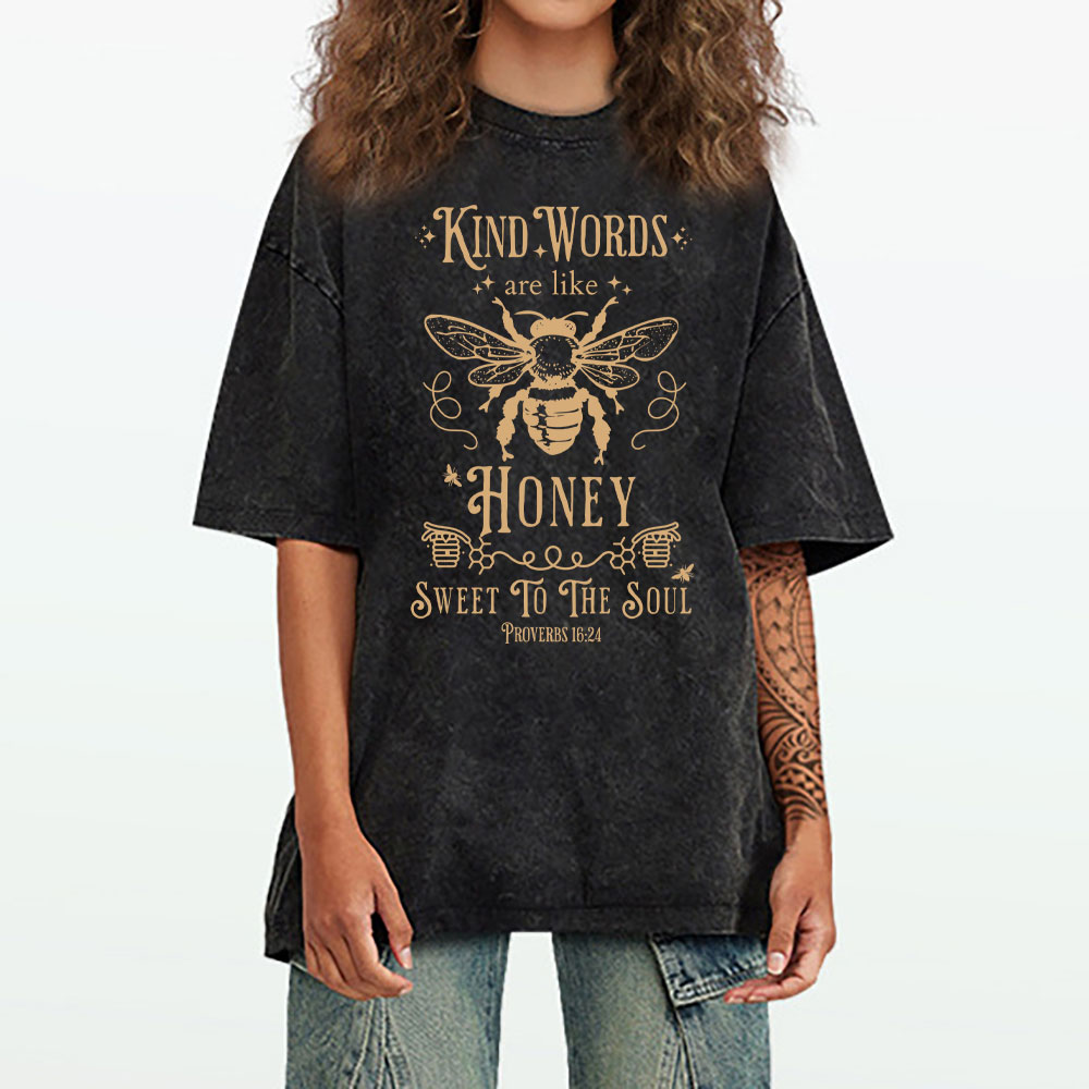 Kind Words Are Like Honey Christian Washed T-Shirt