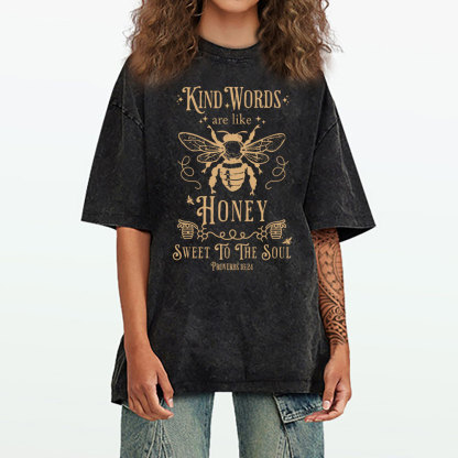 Kind Words Are Like Honey Christian Washed T-Shirt