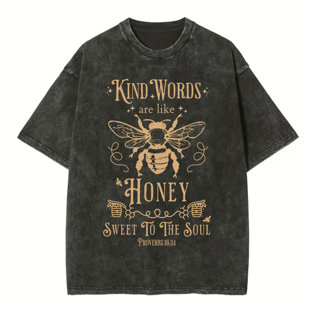 Kind Words Are Like Honey Christian Washed T-Shirt
