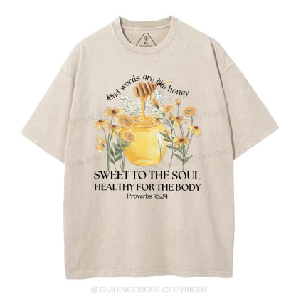 Kind Words Are Like Honey Christian Washed T-Shirt