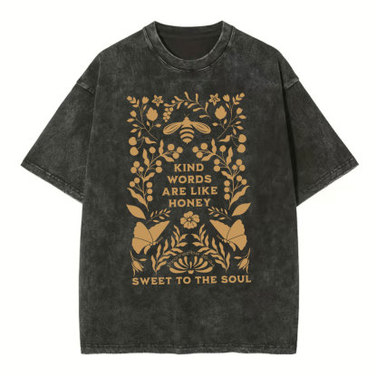 Kind Words Are Like Honey Sweet To The Soul Christian Washed T-Shirt