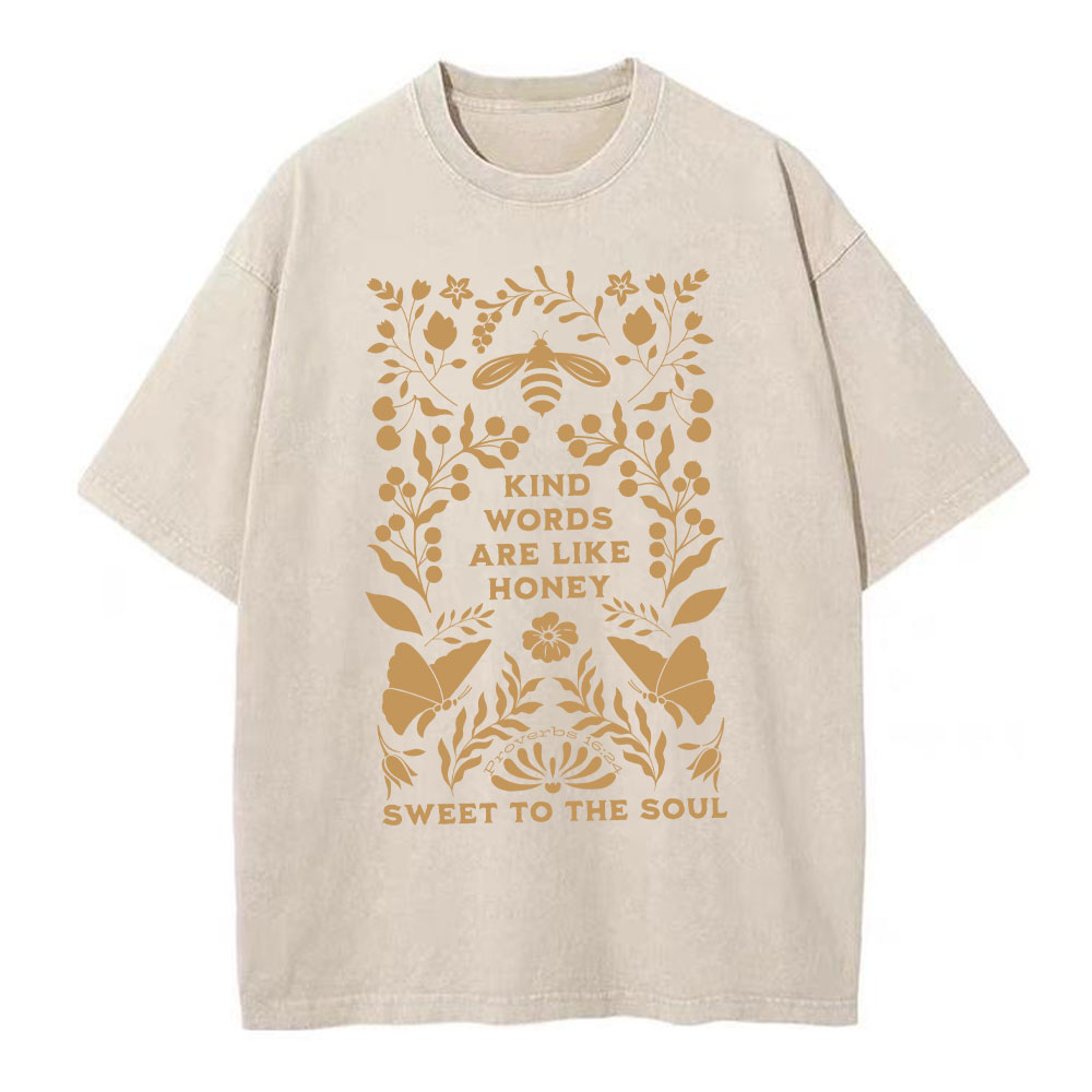 Kind Words Are Like Honey Sweet To The Soul Christian Washed T-Shirt