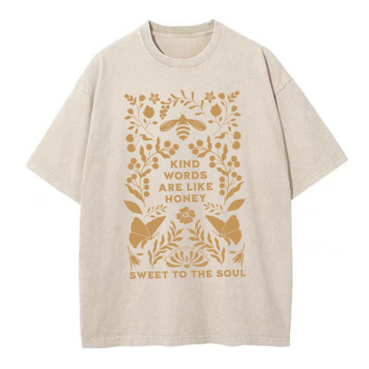 Kind Words Are Like Honey Sweet To The Soul Christian Washed T-Shirt