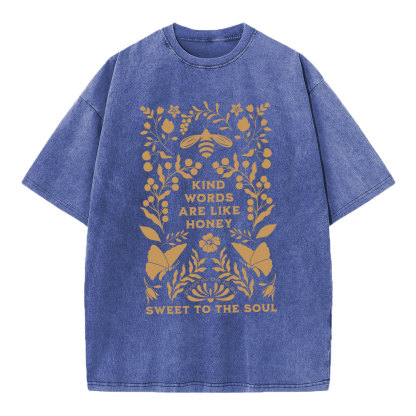Kind Words Are Like Honey Sweet To The Soul Christian Washed T-Shirt