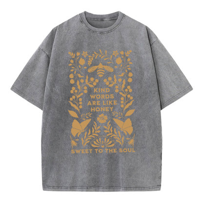Kind Words Are Like Honey Sweet To The Soul Christian Washed T-Shirt