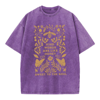 Kind Words Are Like Honey Sweet To The Soul Christian Washed T-Shirt