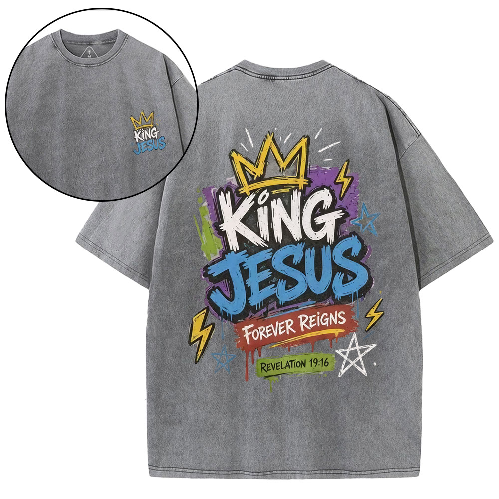 King Jesus Forever Reigns Christian Washed T-Shirt