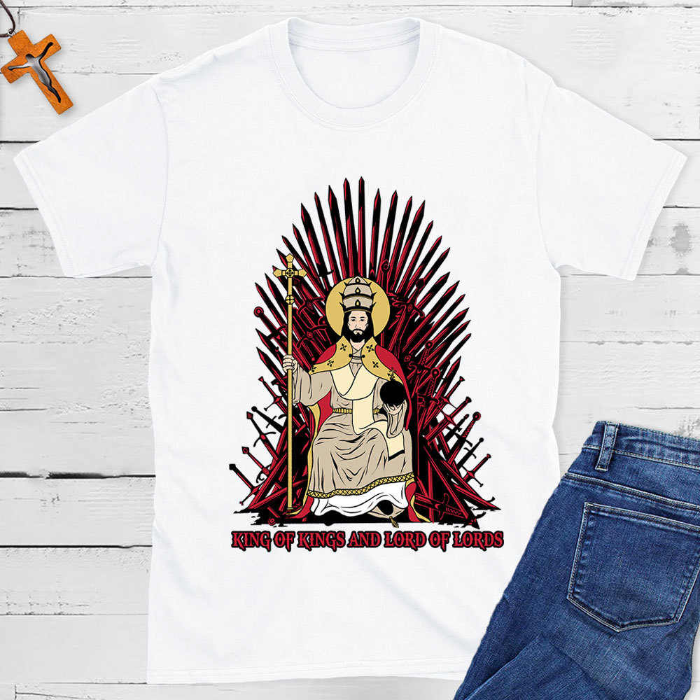 King Of Kings And Lord Of Lords Christian T-Shirt