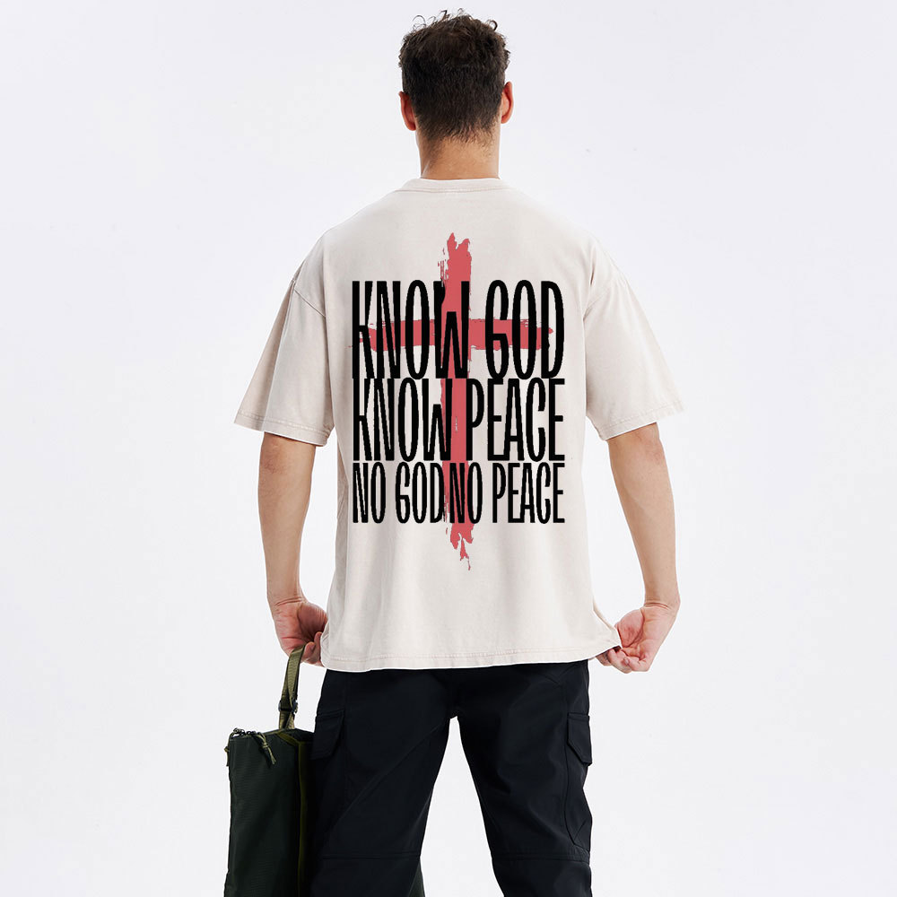 Know God Know Peace No GOd No Peace Christian Washed T-Shirt