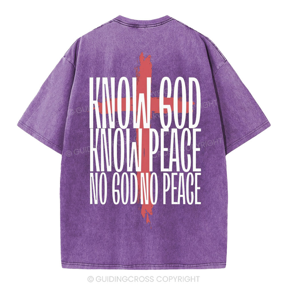 Know God Know Peace No GOd No Peace Christian Washed T-Shirt