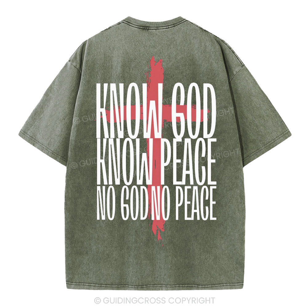 Know God Know Peace No GOd No Peace Christian Washed T-Shirt