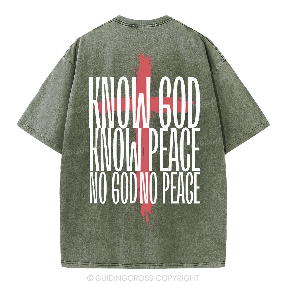 Know God Know Peace No GOd No Peace Christian Washed T-Shirt