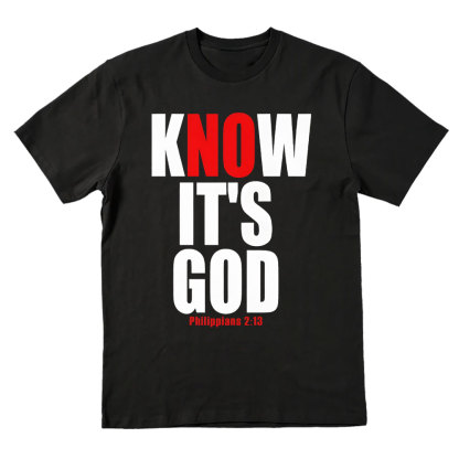 Know It's God Christian T-Shirt
