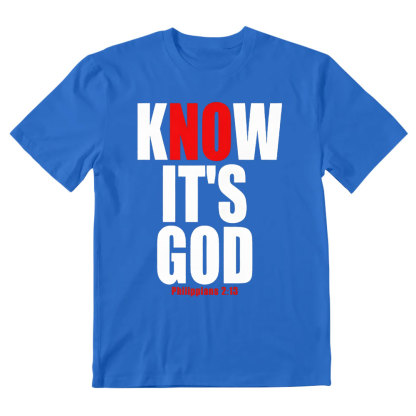 Know It's God Christian T-Shirt