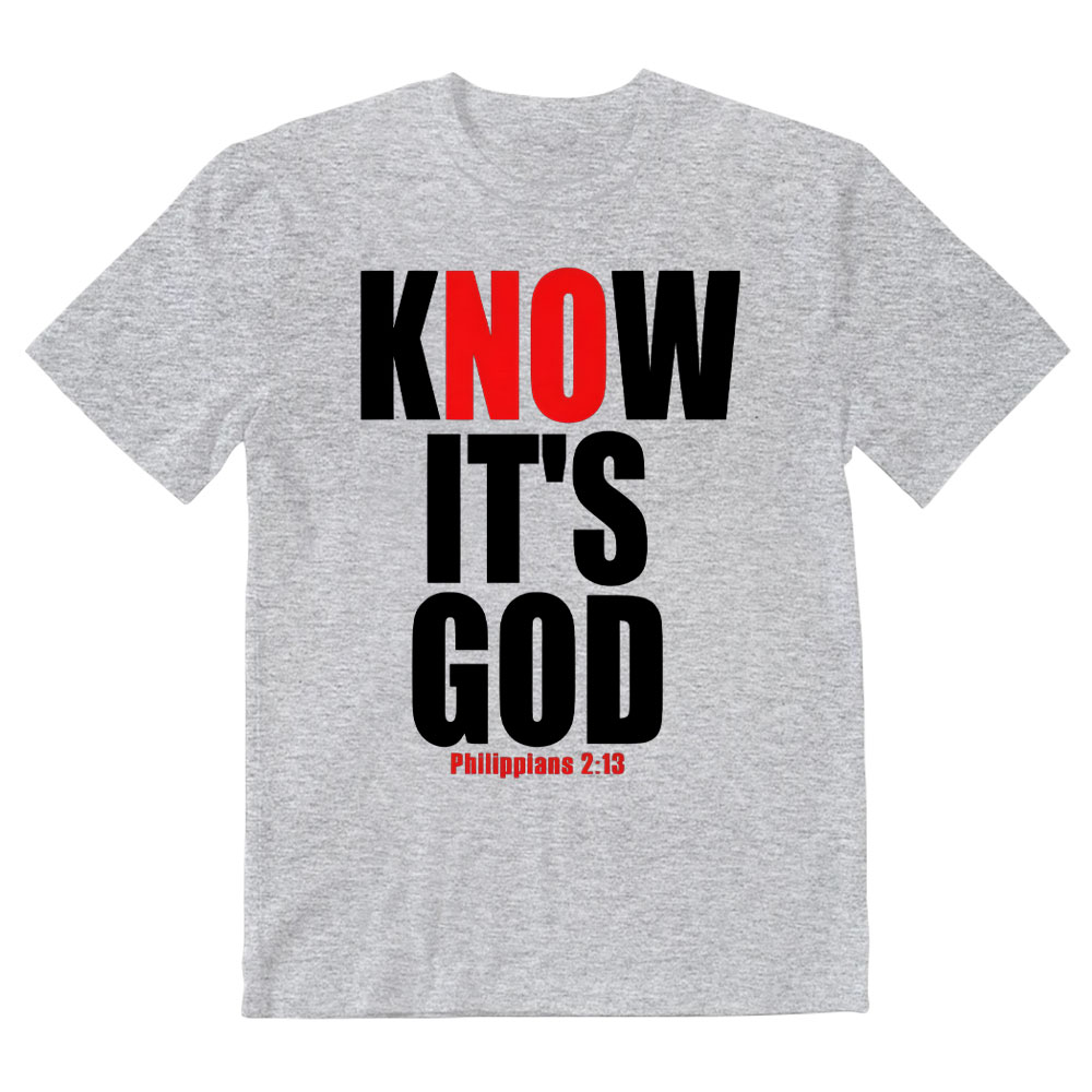 Know It's God Christian T-Shirt