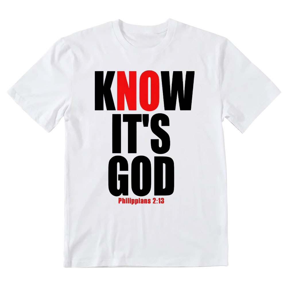 Know It's God Christian T-Shirt