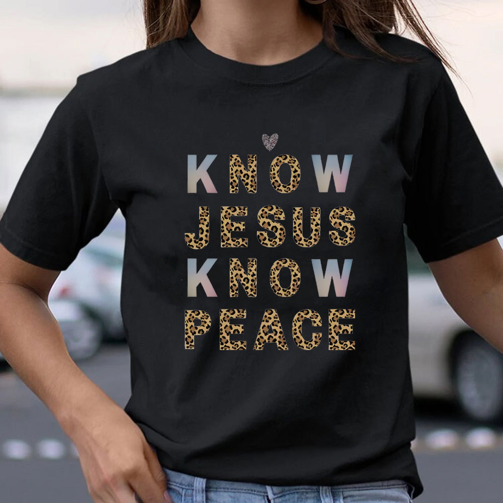 Know Jesus Know Peace Christian T-Shirt