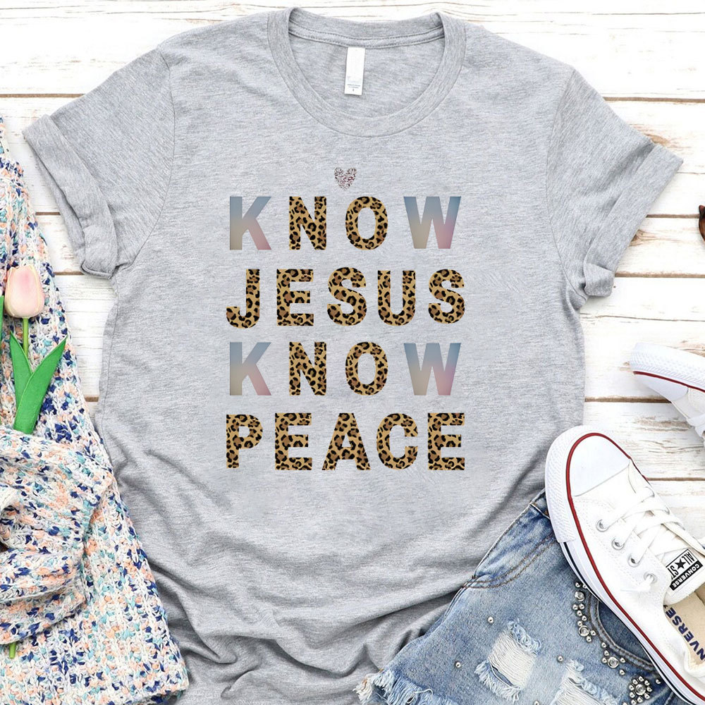 Know Jesus Know Peace Christian T-Shirt