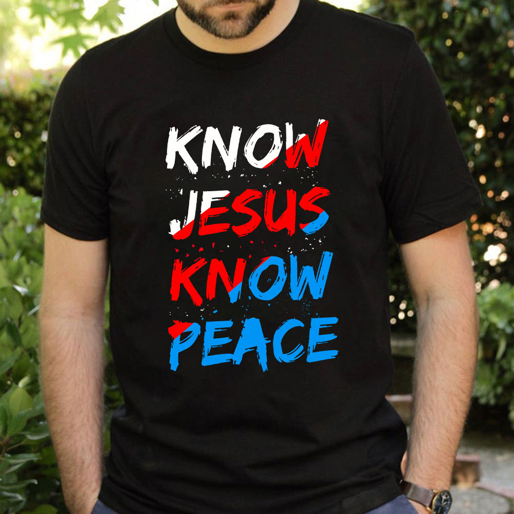 Know Jesus Know Peace Christian T-Shirt