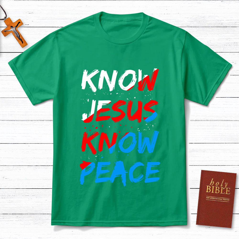 Know Jesus Know Peace Christian T-Shirt