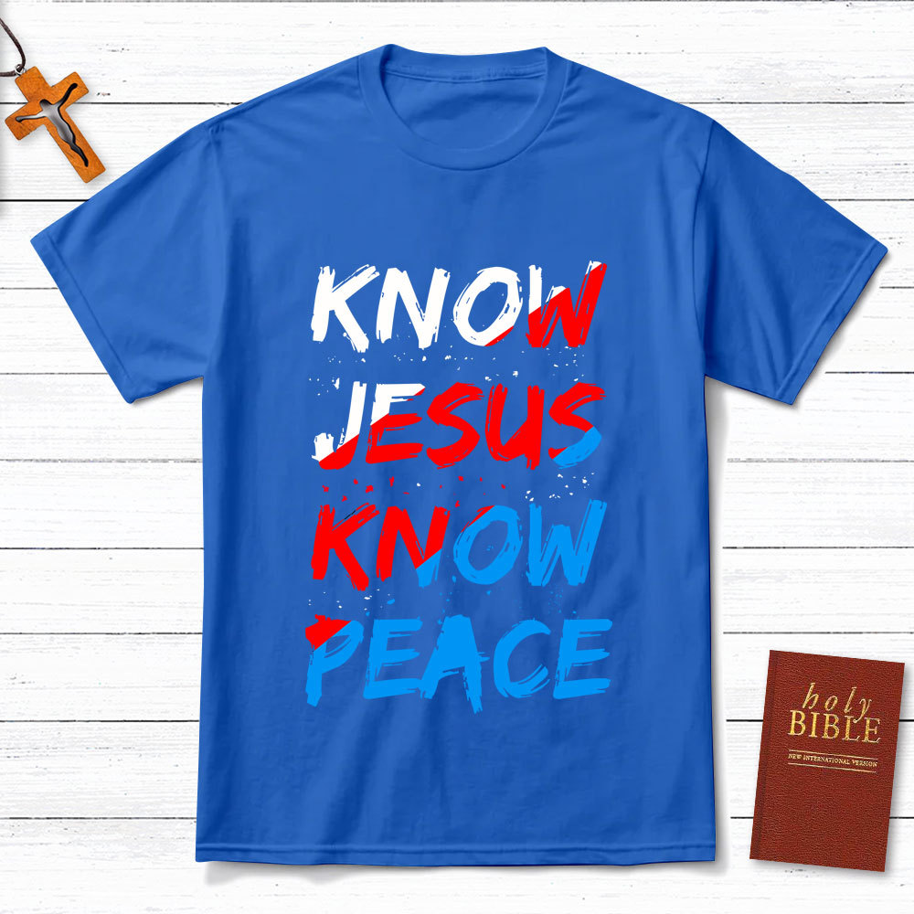 Know Jesus Know Peace Christian T-Shirt