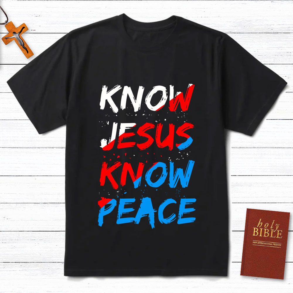 Know Jesus Know Peace Christian T-Shirt