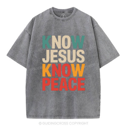 Know Jesus Know Peace Christian Washed T-Shirt