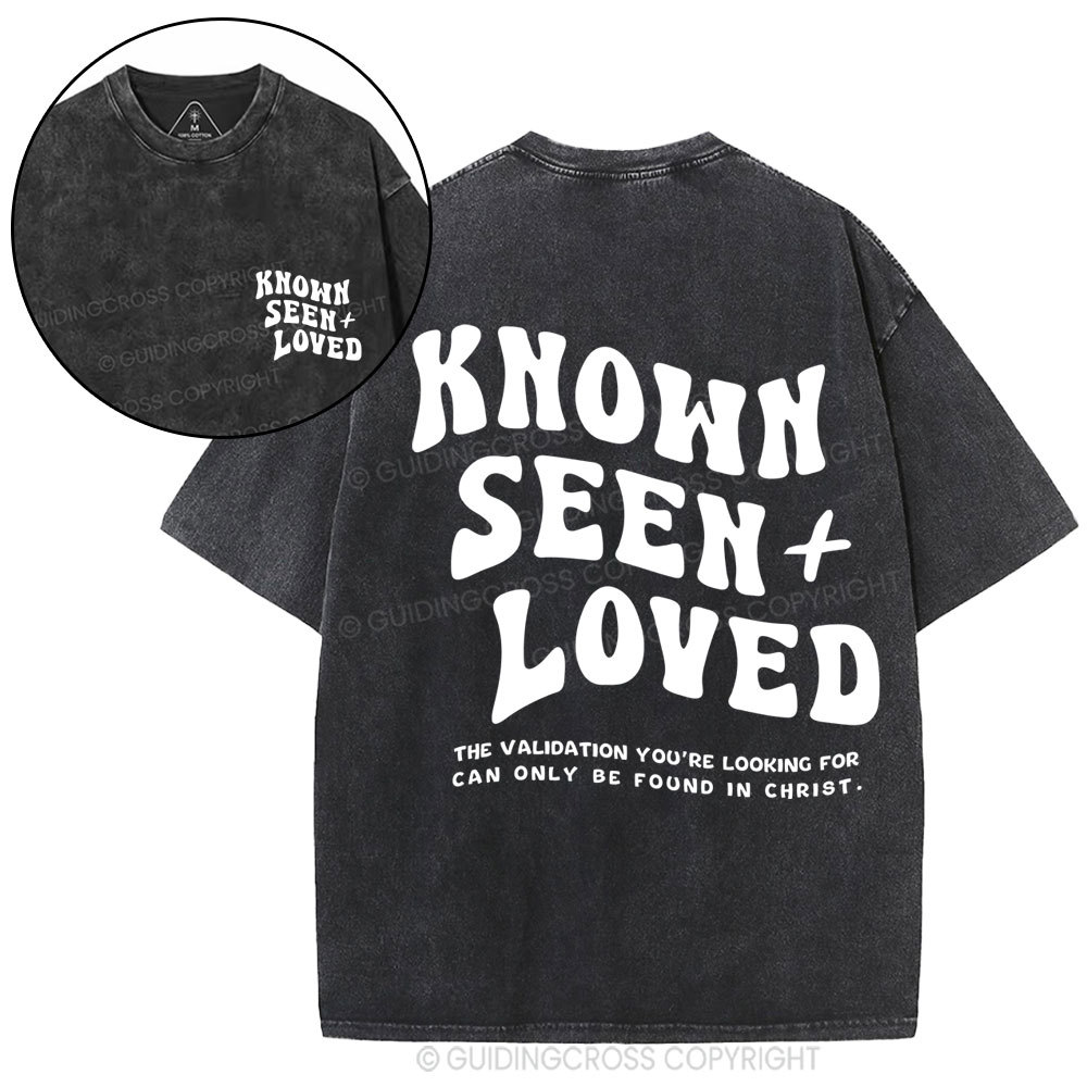 Known Seen  Loved Christian Washed T-Shirt