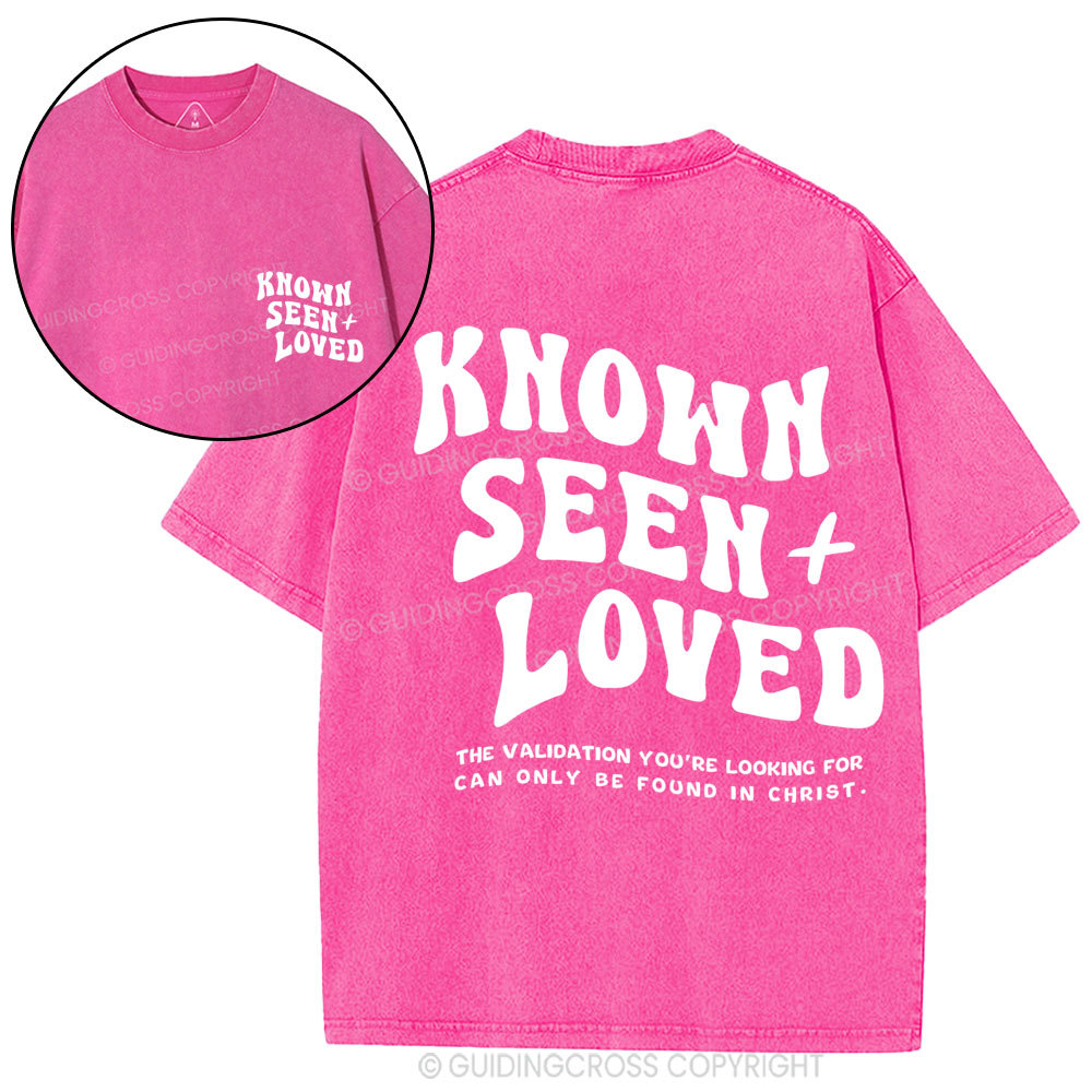 Known Seen  Loved Christian Washed T-Shirt