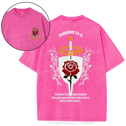 Lordship Of Jesus Christ Philippians Therefore God Highly Exalted Him And Gave Him The Name That Is Above Every Name Chrsitian Washed T-Shirt