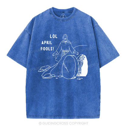 LOL April Fools Christian Washed T-Shirt