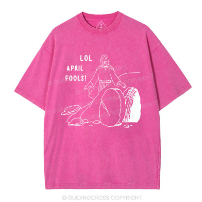 LOL April Fools Christian Washed T-Shirt