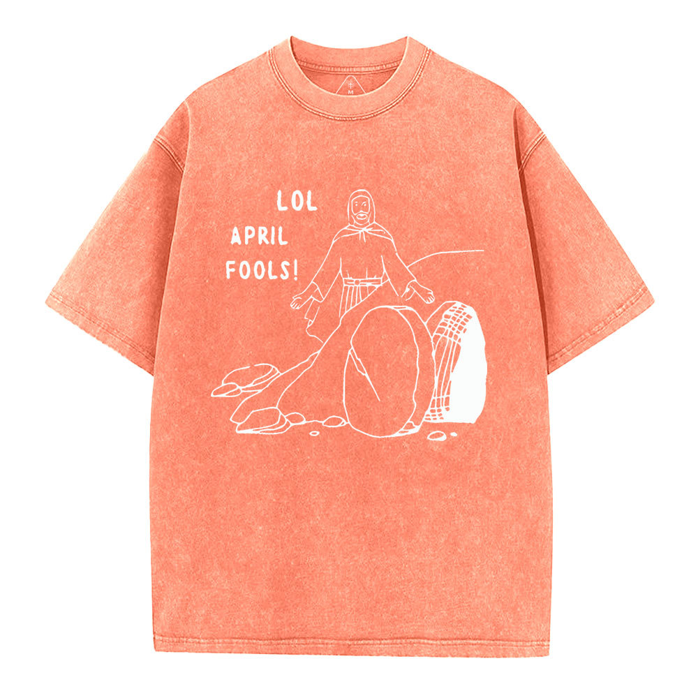 LOL April Fools Christian Washed T-Shirt