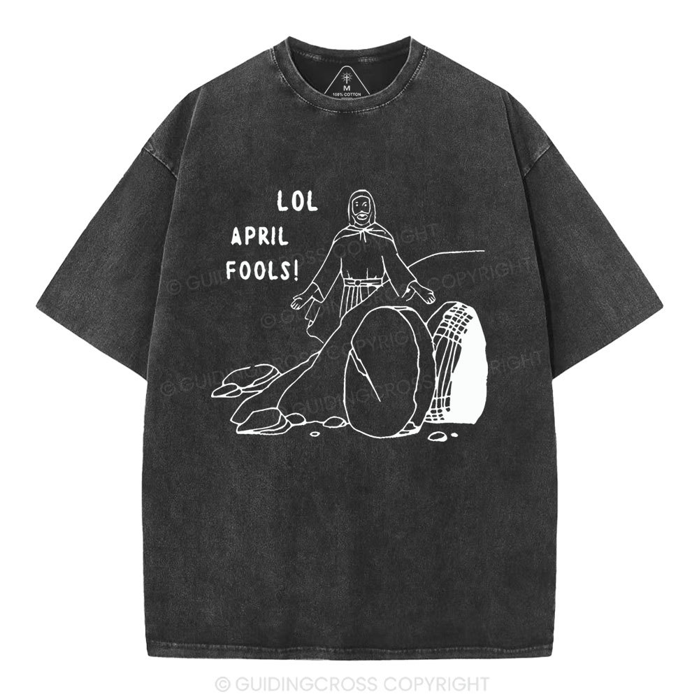 LOL April Fools Christian Washed T-Shirt