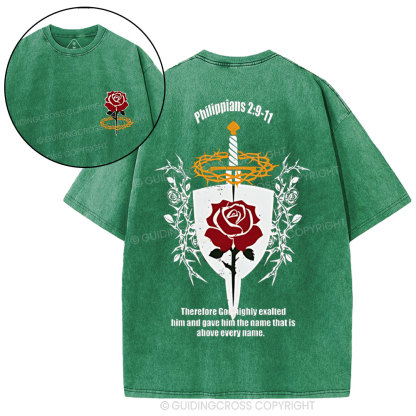 Lordship Of Jesus Christ Philippians Therefore God Highly Exalted Him And Gave Him The Name That Is Above Every Name Chrsitian Washed T-Shirt