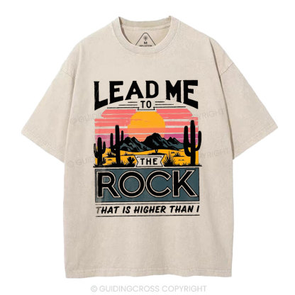 Lead Me To The Rock That Is Higher Than I Christian Washed T-Shirt