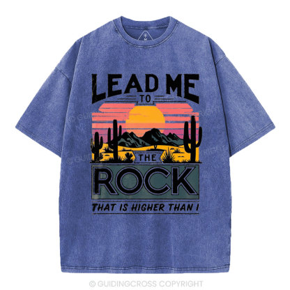Lead Me To The Rock That Is Higher Than I Christian Washed T-Shirt