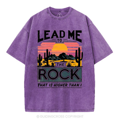 Lead Me To The Rock That Is Higher Than I Christian Washed T-Shirt
