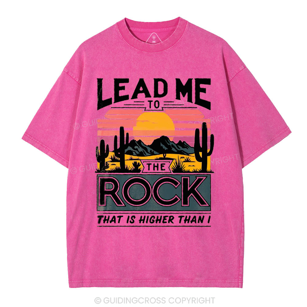 Lead Me To The Rock That Is Higher Than I Christian Washed T-Shirt
