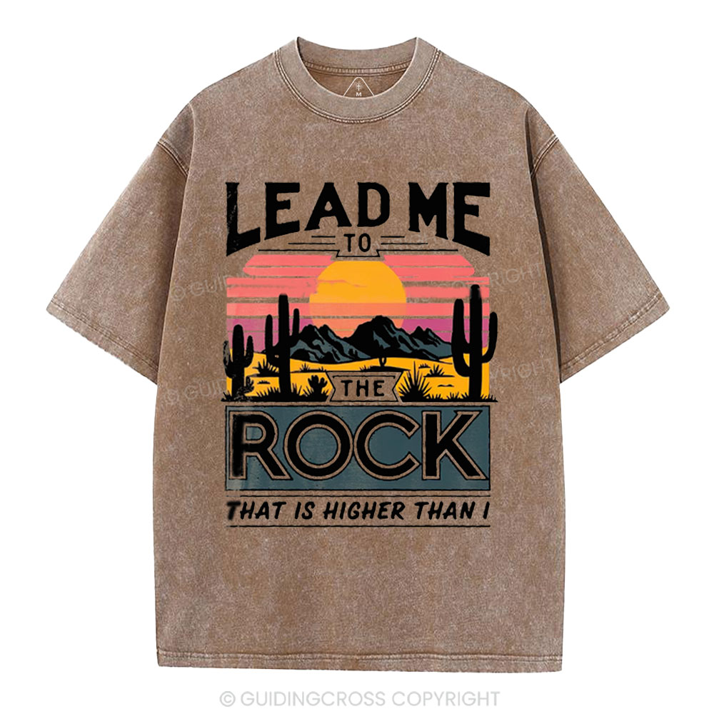Lead Me To The Rock That Is Higher Than I Christian Washed T-Shirt