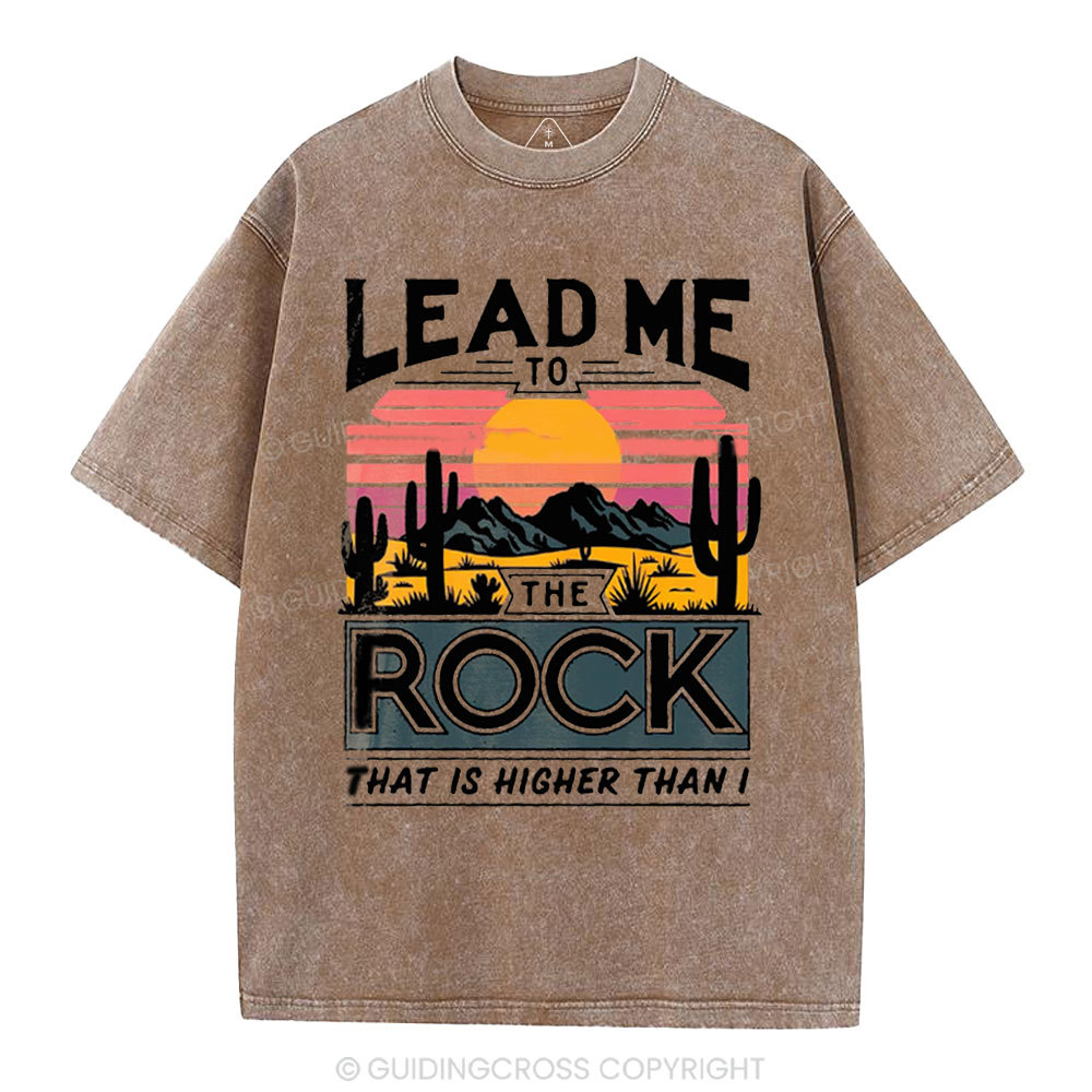 Lead Me To The Rock That Is Higher Than I Christian Washed T-Shirt